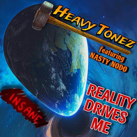 REALITY DRIVES ME ft. Nasty Nodo | Boomplay Music