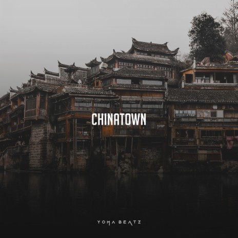 Chinatown | Boomplay Music