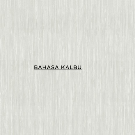 BAHASA KALBU | Boomplay Music