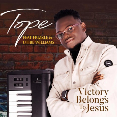 Victory Belongs To Jesus (Jazz Version) ft. Frizzle & Utibe Williams | Boomplay Music
