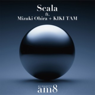 Scala (ft. Mizuki Ohira + KIKI TAM)