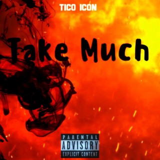 Take Much