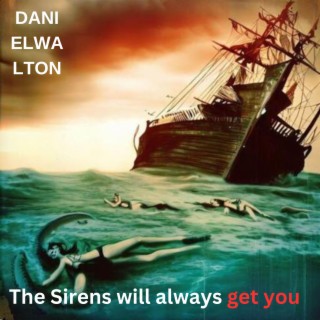 The Sirens will always get you