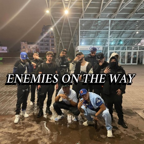 Enemies on the way