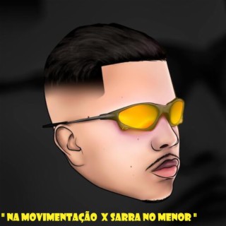 Na Movimentação x Sarra No Menor