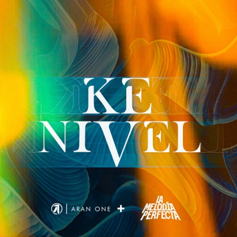 KE NIVEL ft. La Melodia Perfecta