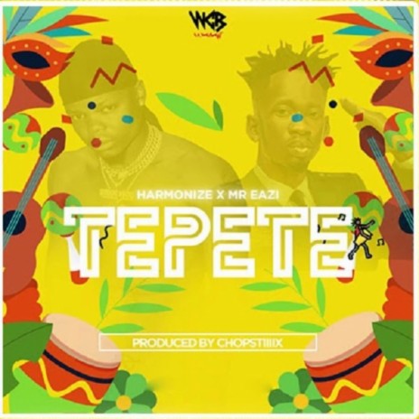 Tepete ft. Mr Eazi | Boomplay Music