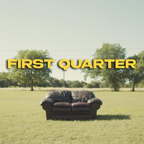First Quarter ft. OG Wolfe & Eyes OnYechi | Boomplay Music