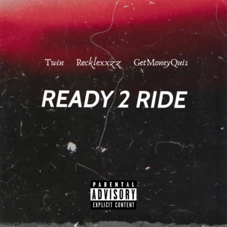 Ready 2 Ride ft. Recklexxzz & Get Money Quis | Boomplay Music