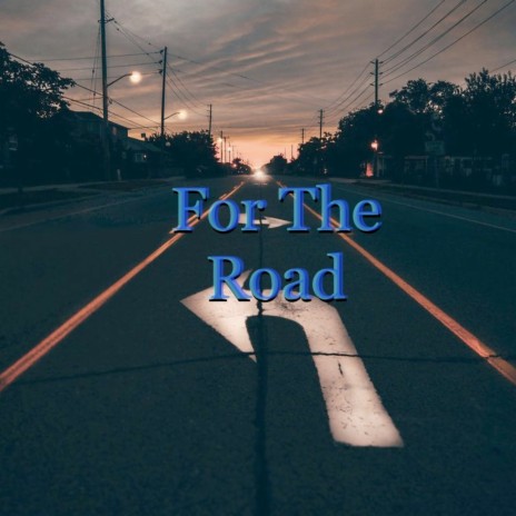 For the Road | Boomplay Music