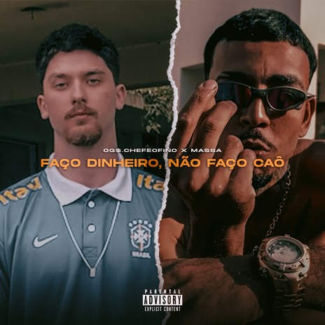 Faço Dinheiro, Não Faço Caô ft. OG$.CHEFEOFINO | Boomplay Music