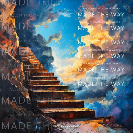 Made The Way ft. Drew Weeks & Kado Beats