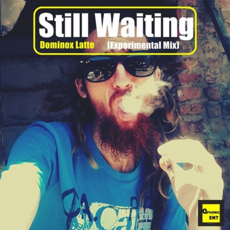 Still Waiting (Experimental Mix) | Boomplay Music