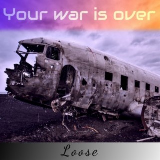 Your War Is Over