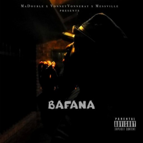 BAFANA ft. MESSVILLE & VONNEYVONNERAY | Boomplay Music