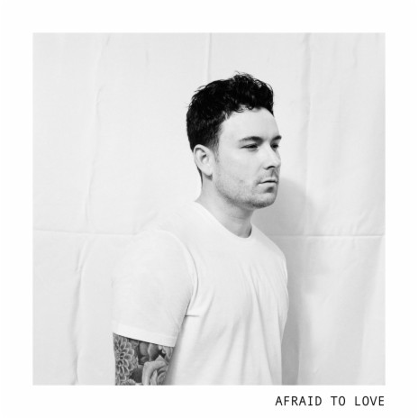 Afraid To Love | Boomplay Music