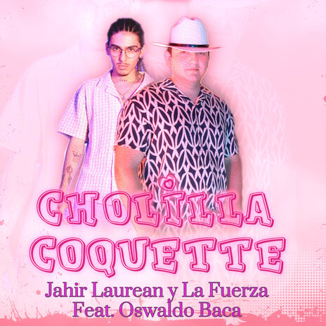 Cholilla Coquette ft. Oswaldo Baca | Boomplay Music