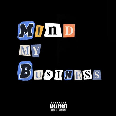 Mind My Business | Boomplay Music