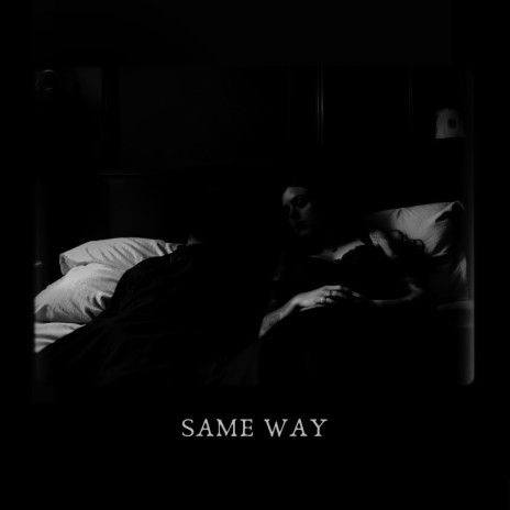 SAME WAY | Boomplay Music