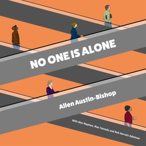 No One is Alone (feat. Alex Maydew, Mao Yamada & Rob Hervais-Adelman)