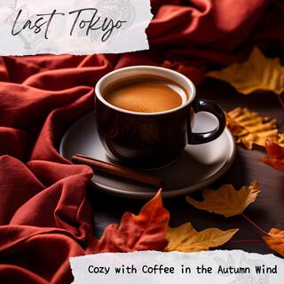 Cozy with Coffee in the Autumn Wind