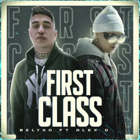 First Class ft. alex d | Boomplay Music