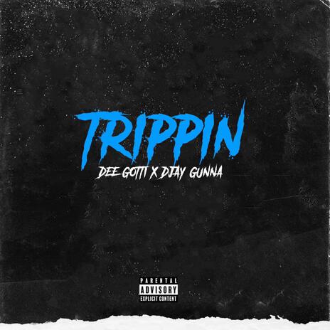 Trippin ft. Djay gunna | Boomplay Music