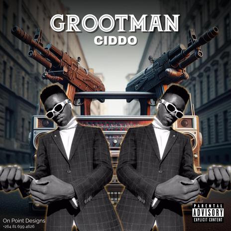 Grootman ft. Ciddo | Boomplay Music