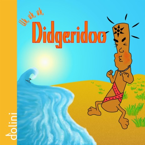 Uh, uh, uh, Didgeridoo
