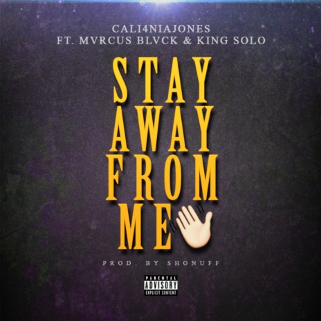 Stay Away From Me (feat. Mvrcus Blvck & King Solo) | Boomplay Music