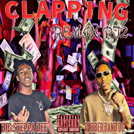 BigSteppa Dee- Clapping (Remix) ft. Rubberband Og | Boomplay Music