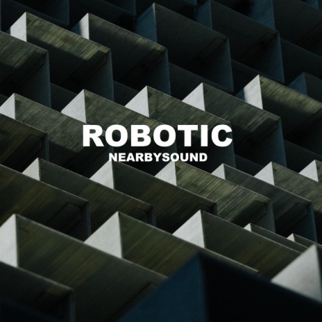 Robotic | Boomplay Music
