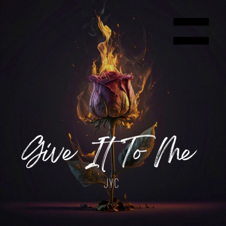 Give It to Me | Boomplay Music