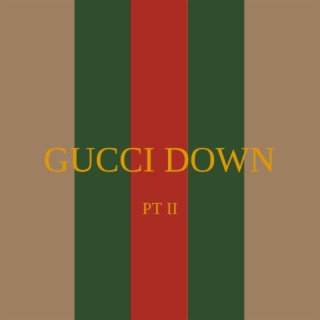 Gucci Down, Pt. 2