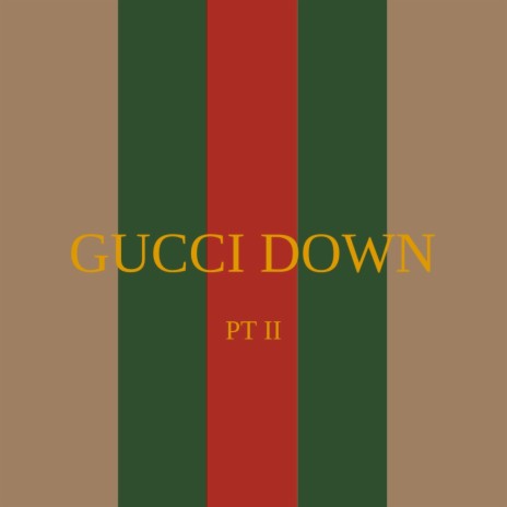 Gucci Down, Pt. 2 ft. DKizzy