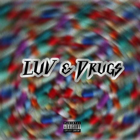 Luv & Drugs | Boomplay Music