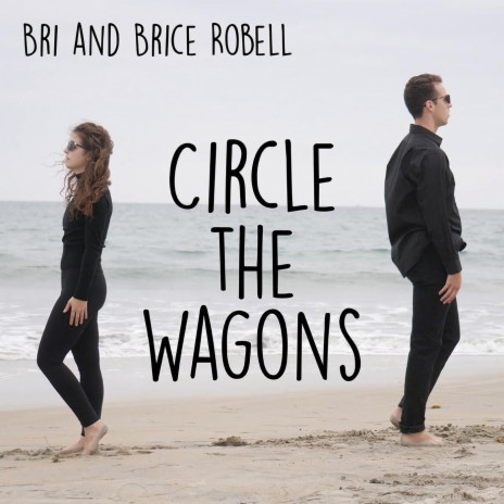 Circle the Wagons ft. Brice Robell