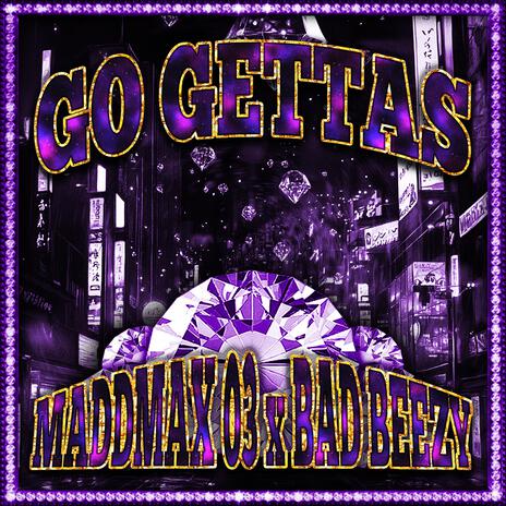 GO GETTAS ft. BAD BEEZY | Boomplay Music