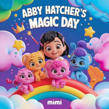 Abby Hatcher’s Magic Day | Boomplay Music