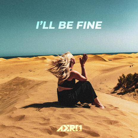 I'll Be Fine | Boomplay Music