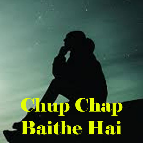 Chup Chap Baithe Hai | Boomplay Music