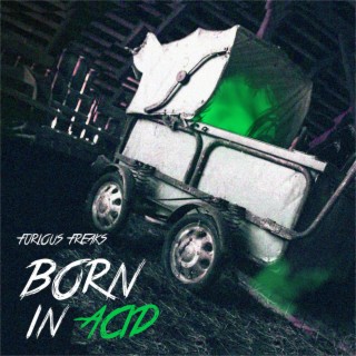 Born In Acid