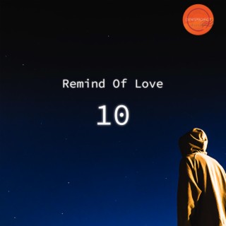 Remind Of Love 10
