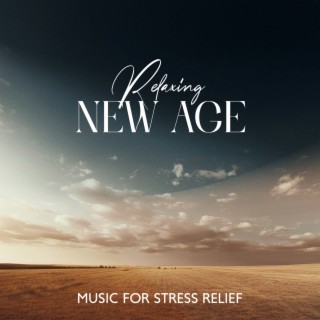 Relaxing New Age Music For Stress Relief | Calm The Nervous System & Heal Mind, Body And Soul