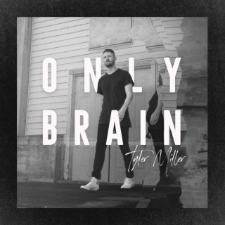 Only Brain lyrics | Boomplay Music
