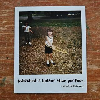 published is better than perfect