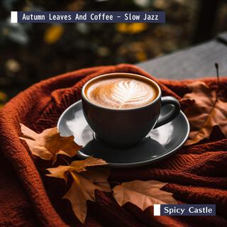 Autumn Leaves and Coffee-Slow Jazz