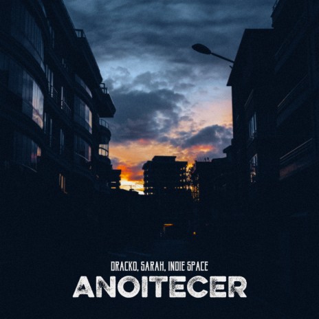 Anoitecer ft. SaraH & Dracko | Boomplay Music