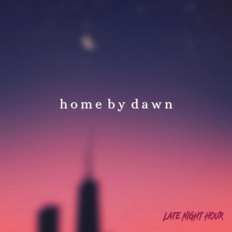 home by dawn | Boomplay Music