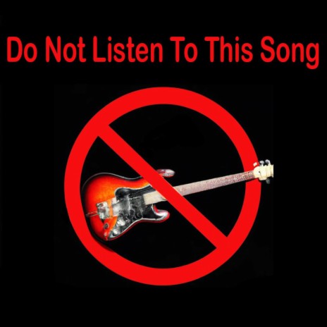 Don't Listen To This Song | Boomplay Music